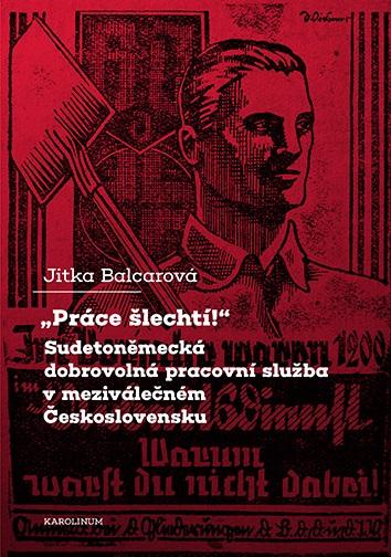 Obrázok "Práce šlechtí" Sudetoněmecká dobrovolná pracovní služba v meziválečném Československu