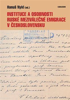 Obrázok Instituce a osobnosti ruské meziválečné emigrace v Československu