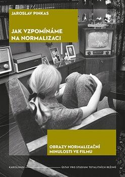 Obrázok Jak vzpomínáme na normalizaci - Obrazy normalizační minulosti ve filmu