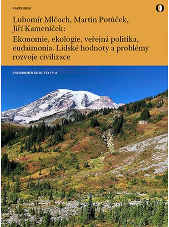 Obrázok Ekonomie, ekologie, veřejná politika, eudaimonia. Lidské hodnoty a problémy rozvoje civilizace Připo