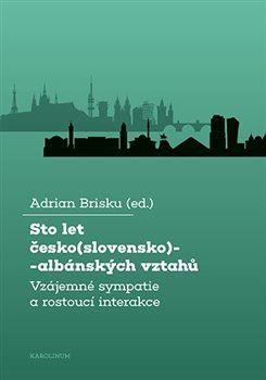 Obrázok Sto let česko(slovensko)-albánských vztahů - Vzájemné sympatie a rostoucí interakce