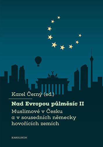 Obrázok Nad Evropou půlměsíc II. - Muslimové v Česku a v sousedních německy hovořících zemích