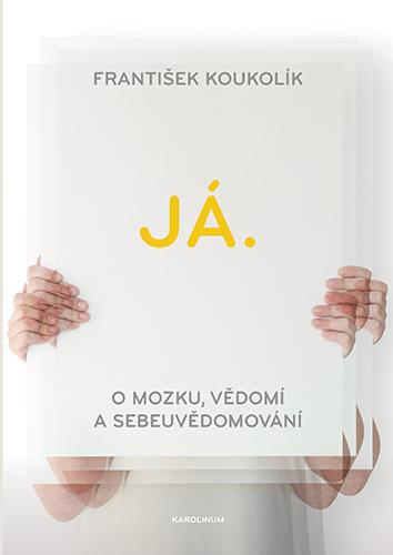 Obrázok Já. O mozku, vědomí a sebeuvědomování