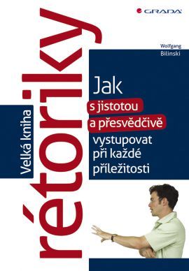 Obrázok Velká kniha rétoriky -  Jak s jistotou a přesvědčivě vystupovat při každé příležitosti