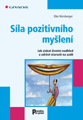 Obrázok Síla pozitivního myšlení - Jak získat životní nadhled a udržet starosti na uzdě