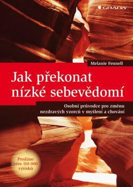 Obrázok Jak překonat nízké sebevědomí -  Osobní průvodce pro změnu nezdravých vzorců v myšlení a chování