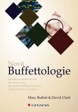 Obrázok Nová Buffettologie - Osvědčené investiční techniky pro měnící se trhy, díky nimž se stal Warren Buffett světově proslulým investorem