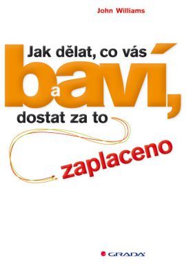 Obrázok Jak dělat, co vás baví, a dostat za to zaplaceno