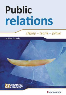 Obrázok Public relations - Dějiny – teorie – praxe