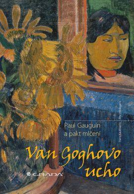 Obrázok Van Goghovo ucho - Paul Gauguin a pakt mlčení