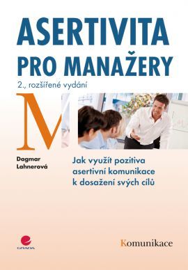 Obrázok Asertivita pro manažery - Jak využít pozitiva asertivní komunikace k dosažení svých cílů - 2. vydání