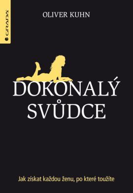 Obrázok Dokonalý svůdce - Jak získat každou ženu, po které toužíte