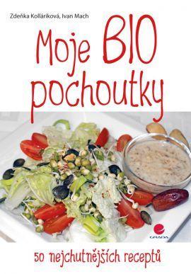 Obrázok Moje BIO pochoutky -  50 nejchutnějších receptů
