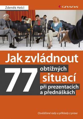 Obrázok Jak zvládnout 77 obtížných situací při prezentacích a přednáškách -  Osvědčené rady a příklady z praxe