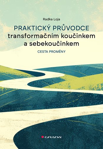 Obrázok Praktický průvodce transformačním koučinkem a sebekoučinkem