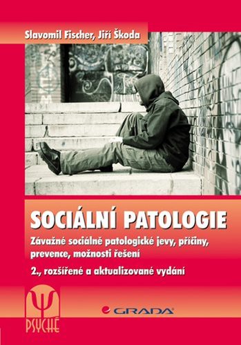 Obrázok Sociální patologie - Závažné sociálně patologické jevy, příčiny, prevence, možnosti řešení