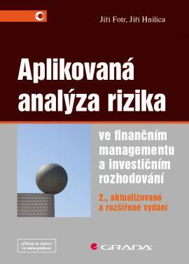 Obrázok Aplikovaná analýza rizika ve finančním managementu a investičním rozhodování - 2. vydání