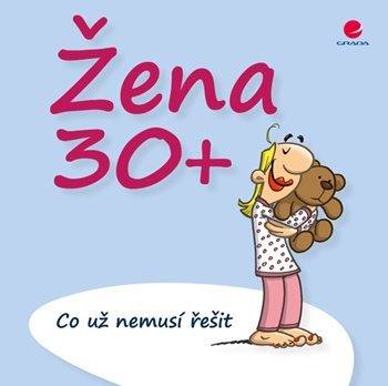 Obrázok Žena 30+  Co už nemusí řešit