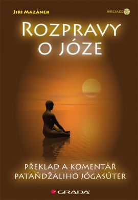 Obrázok Rozpravy o józe - Překlad a komentář Pataňdžaliho Jógasúter