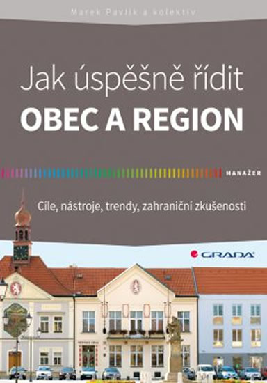 Obrázok Jak úspěšně řídit obec a region - Cíle, nástroje, trendy, zahraniční zkušenosti