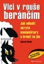 Obrázok Vlci v rouše beránčím - Jak odhalit skryté manipulátory a bránit se jim