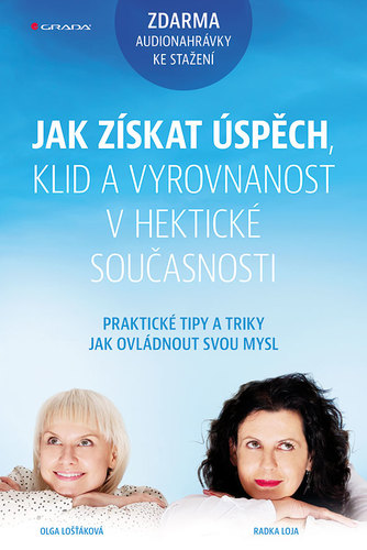 Obrázok Jak získat úspěch, klid a vyrovnanost v hektické současnosti - Praktické techniky a tipy jak ovládnout svou mysl