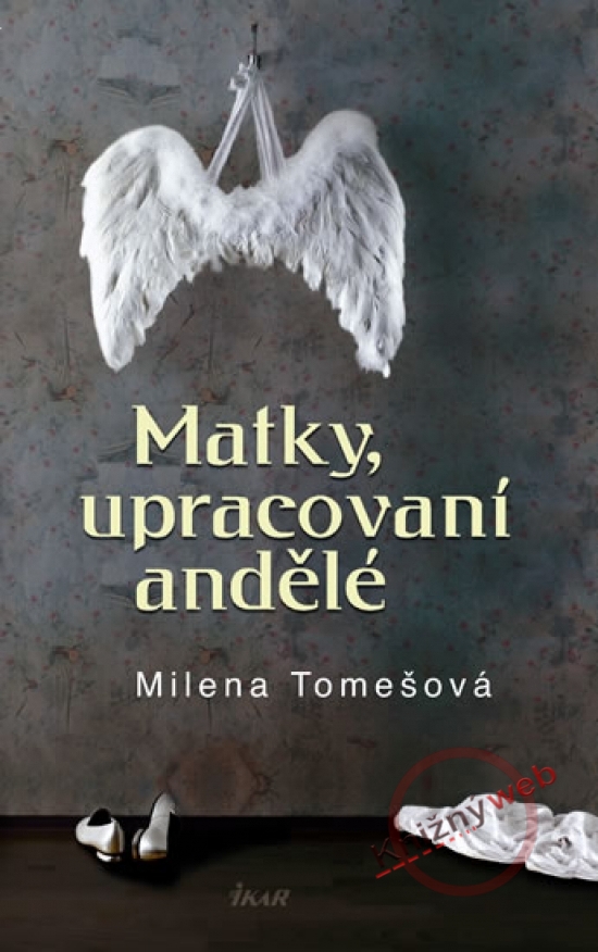 Obrázok Matky, upracovaní andělé