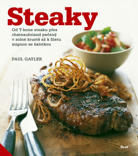 Obrázok Steaky - Od T-bone steaku přes chateaubriand pečený v solné krustě až k filetu mignon se šalotkou