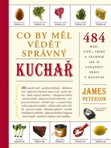 Obrázok Co by měl vědět správný kuchař - 484 rad, tipů, triků a technik jak si usnadnit práci v kuchyni