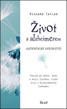 Obrázok Život s alzheimerem - Pohled do srdce, duše a mysli člověka, který žije s Alzheimerovou chorobou