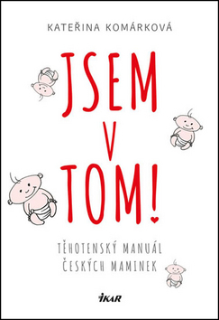 Obrázok Jsem v tom! Těhotenský manuál čes. mamin