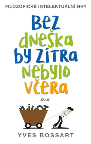 Obrázok Bez dneška by zítra nebylo včera