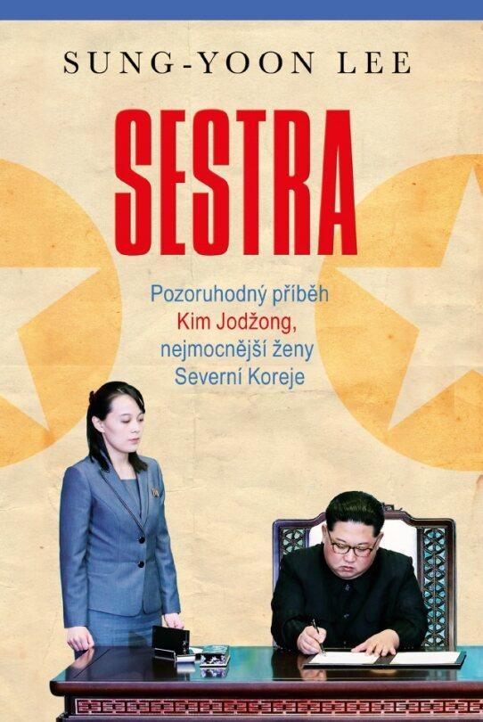 Obrázok Sestra - Pozoruhodný příběh Kim Jodžong, nejmocnější ženy Severní Koreje