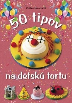 Obrázok 50 tipov na detskú tortu