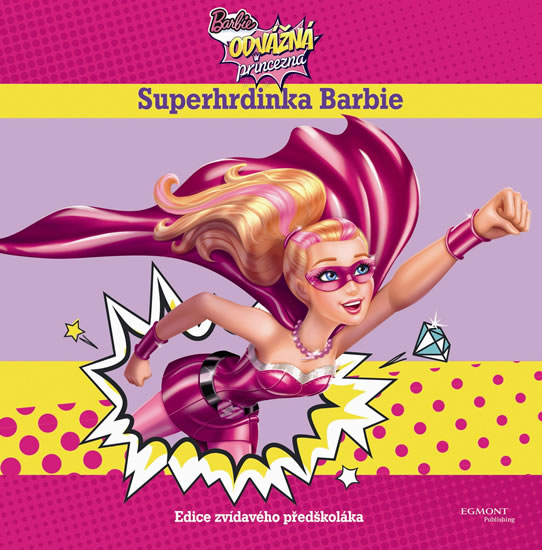 Obrázok Barbie - Odvážná princezna - Superhrdinka (Edice Zvídavého předškoláka)