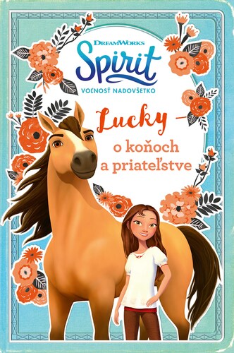 Obrázok Spirit voľnosť nadovšetko - Lucky: o koňoch a priateľstve