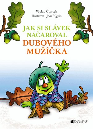 Obrázok Václav Čtvrtek – Jak si Slávek načaroval dubového mužíčka