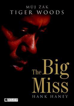 Obrázok The Big Miss – Můj žák Tiger Woods