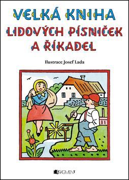 Obrázok Velká kniha lidových písniček a říkadel – Josef Lada