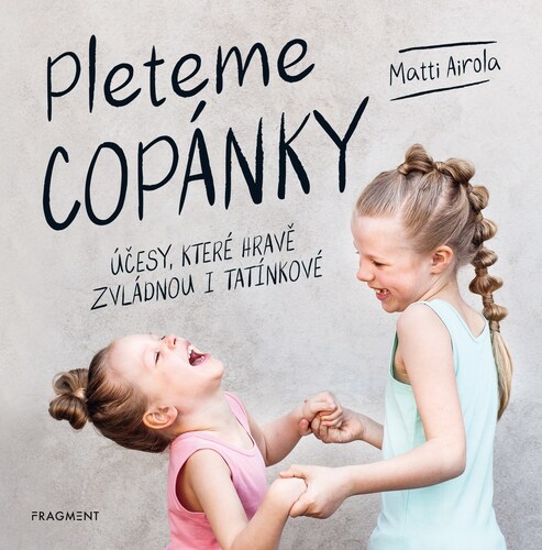 Obrázok Pleteme copánky - Účesy, které hravě zvládnou i tatínkové