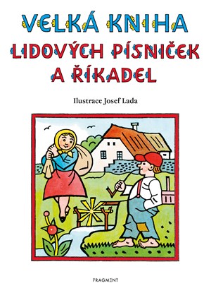 Obrázok Velká kniha lidových písniček a říkadel – Josef Lada