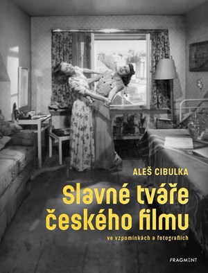 Obrázok Slavné tváře českého filmu ve vzpomínkách a fotografiích