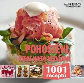 Obrázok Pohoštění, které nikdy nezklame - 1001 receptů
