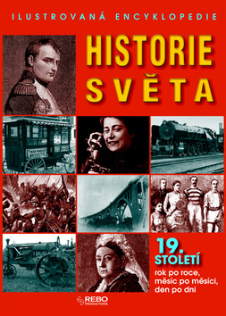 Obrázok Historie světa 19. století - Ilustrovaná encyklopedie - 2. vydání