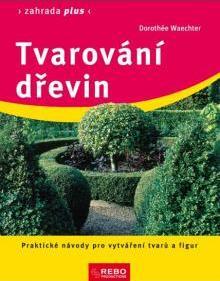 Obrázok Tvarování dřevin - Zahrada plus - 2. vydání