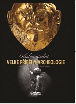 Obrázok Velké příběhy archeologie - Odhalená minulost