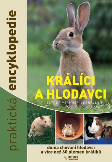 Obrázok Králíci a hlodavci - doma chovaní hlodavci a více než 60 plemen králíků - praktická encyklopedie