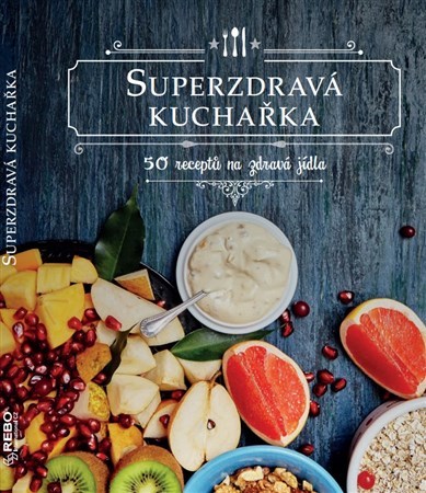 Obrázok Superzdravá kuchařka - 50 receptů na zdr