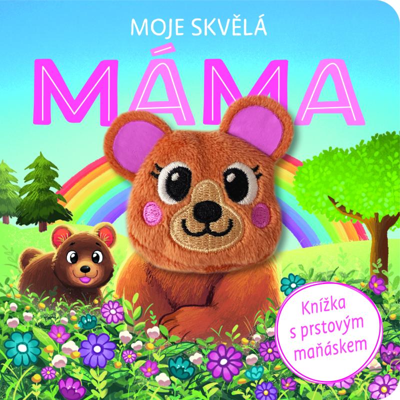 Obrázok Moje skvělá máma - Knížka s prstovým maňáskem