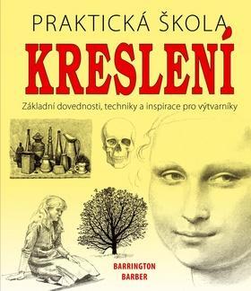 Obrázok Praktická škola kreslení - Základní dovednosti, techniky a inspirace pro výtvarníky